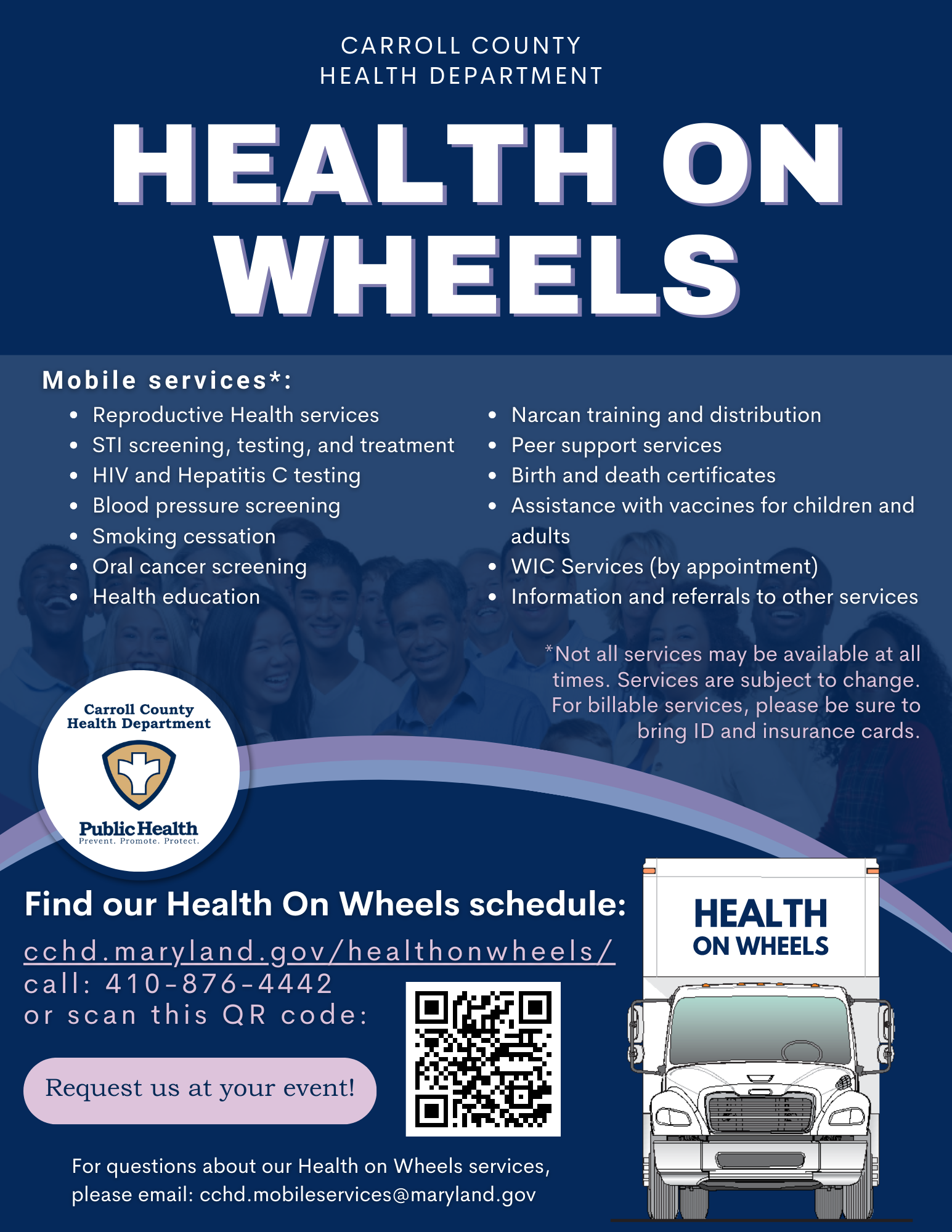 Health on Wheels Mobile Services will include Reproductive Health services
STI screening, testing, and treatment
HIV and Hepatitis C testing
Blood pressure screening
Smoking cessation 
Oral cancer screening 
Health education Narcan training and distribution
Peer support services 
Birth and death certificates 
Assistance with vaccines for children and adults
WIC Services (by appointment)
Information and referrals to other services
Not all services will be available at all times. Please bring your insurance card and ID if possible.